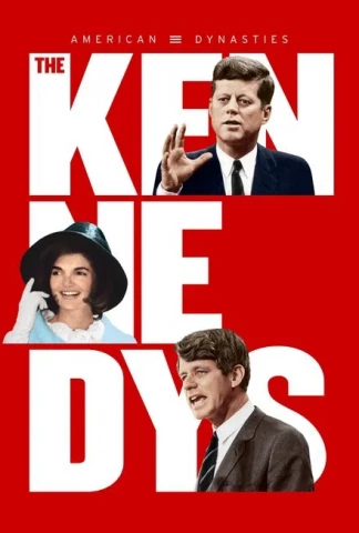 American Dynasties: The Kennedys