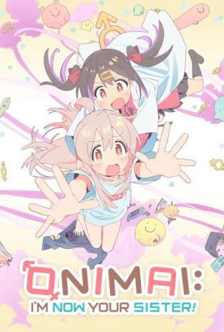 ONIMAI - I'm Now Your Sister!